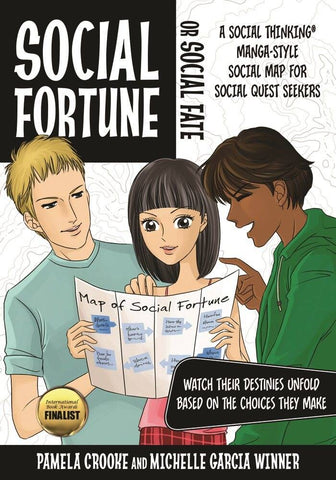 Social Fortune or Social Fate: A Social Thinking Graphic Novel Map for Social Quest Seekers