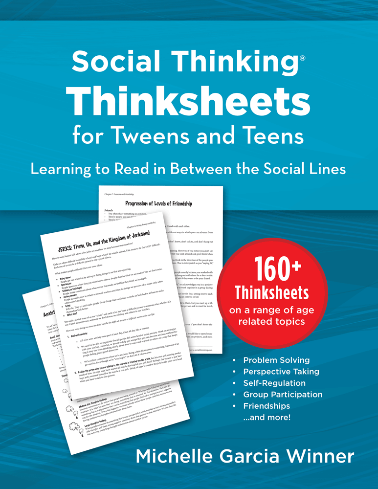 Social Thinking Thinksheets for Tweens and Teens: Learning to Read In-Between the Social Lines